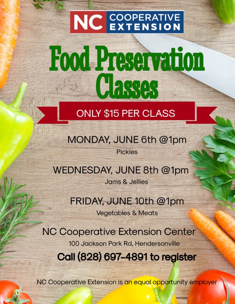 Food preservation classes, only $15 per class. Monday June 6, Wednesday June 8, Friday June 10 at 1:00 p.m. 